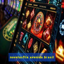 novelasflix avenida brasil